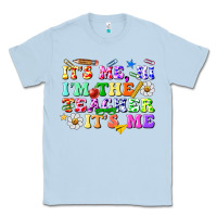 Dusty Blue its me hi im the teacher its me Classic Tee - texasbilliewilder