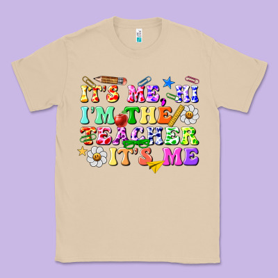 Its Me Hi Im The Teacher Its Me Classic Tee Designed By Texasbilliewilder