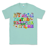 Seafoam its me hi im the teacher its me Classic Tee - texasbilliewilder