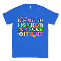 True Royal its me hi im the teacher its me Classic Tee - texasbilliewilder