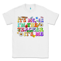 White its me hi im the teacher its me Classic Tee - texasbilliewilder