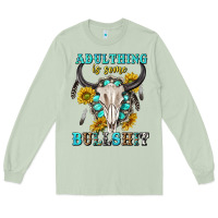 Matcha adulthing is some bullshit with sanflowers and gamstone  tbw Long Sleeve Tee - texasbilliewilder