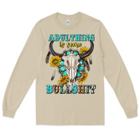 Adulthing Is Some Bullshit With Sanflowers And Gamstone  Tbw Long Sleeve Tee | Teevron