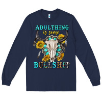 Navy adulthing is some bullshit with sanflowers and gamstone  tbw Long Sleeve Tee - texasbilliewilder
