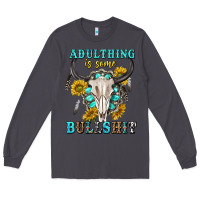 Smoke adulthing is some bullshit with sanflowers and gamstone  tbw Long Sleeve Tee - texasbilliewilder