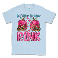 Dusty Blue in october we wear pink Classic Tee - Zillion Design Studio