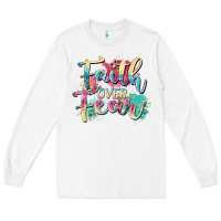 White faith over fear Long Sleeve Tee - Zillion Design Studio