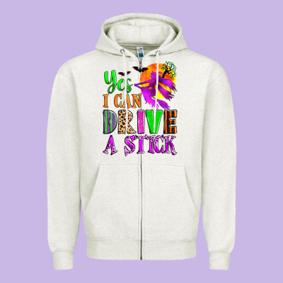 Yes I Can Drive A Stick Zipper Hoodie Designed By Zillion Design Studio