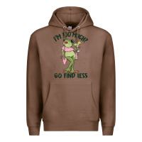 Chestnut i'm too much go find less boujee frog Premium Hoodie - MaliasSmallBusiness