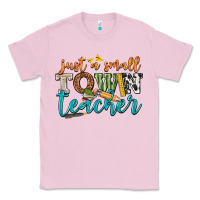 Bubblegum Pink just a small town teacher Classic Tee - texasbilliewilder