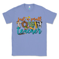 Colony Blue just a small town teacher Classic Tee - texasbilliewilder