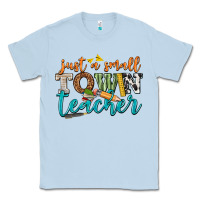 Dusty Blue just a small town teacher Classic Tee - texasbilliewilder