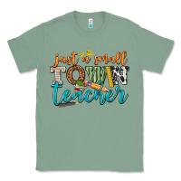 Sage just a small town teacher Classic Tee - texasbilliewilder
