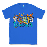 True Royal just a small town teacher Classic Tee - texasbilliewilder