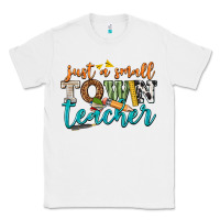 White just a small town teacher Classic Tee - texasbilliewilder