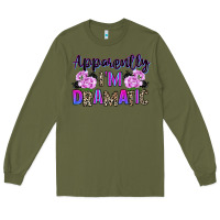 Army Green apparently im dramatic Long Sleeve Tee - texasbilliewilder