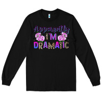 Black apparently im dramatic Long Sleeve Tee - texasbilliewilder