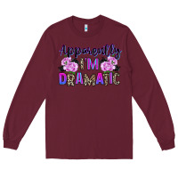 Burgundy apparently im dramatic Long Sleeve Tee - texasbilliewilder