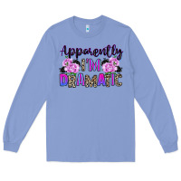 Colony Blue apparently im dramatic Long Sleeve Tee - texasbilliewilder
