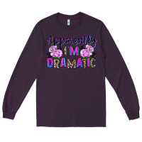 Plum apparently im dramatic Long Sleeve Tee - texasbilliewilder