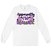 White apparently im dramatic Long Sleeve Tee - texasbilliewilder