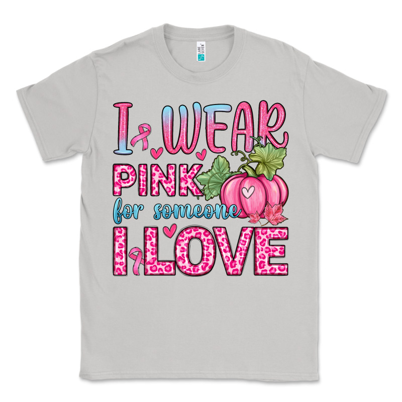 I Wear Pink For Someone I Love Classic Tee by Zillion Design Studio | Teevron