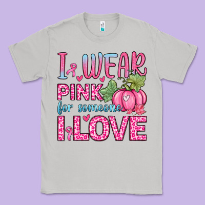 I Wear Pink For Someone I Love Classic Tee Designed By Zillion Design Studio
