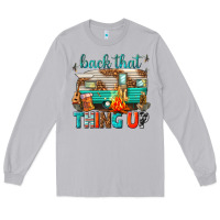 Moon Dust back that thing up Long Sleeve Tee - texasbilliewilder