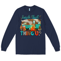 Navy back that thing up Long Sleeve Tee - texasbilliewilder