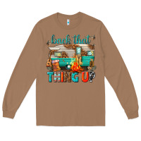 Toasted Coconut back that thing up Long Sleeve Tee - texasbilliewilder