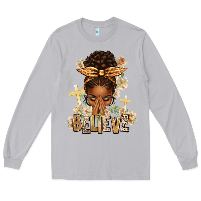 Believe Praying Afro Messy Bun Long Sleeve Tee by texasbilliewilder | Teevron