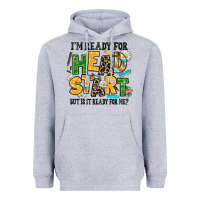 Heather Grey i am ready for head start but is it ready for me Heavyweight Hoodie - AdoDesignShop