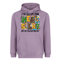 Lavender i am ready for head start but is it ready for me Heavyweight Hoodie - AdoDesignShop
