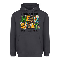 Smoke i am ready for head start but is it ready for me Heavyweight Hoodie - AdoDesignShop