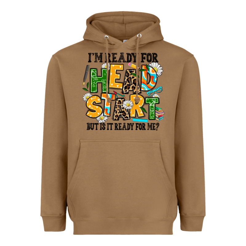 I Am Ready For Head Start But Is It Ready For Me Heavyweight Hoodie by AdoDesignShop | Teevron