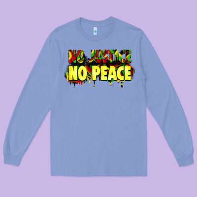 No Justice No Peace Long Sleeve Tee Designed By Zillion Design Studio