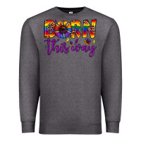 Charcoal Heather born this way Premium Sweatshirt - JahusDesignShop