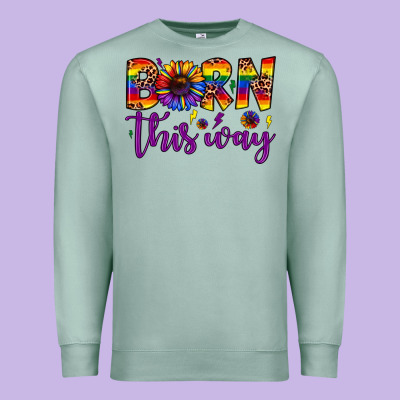 Born This Way Premium Sweatshirt Designed By Jahusdesignshop