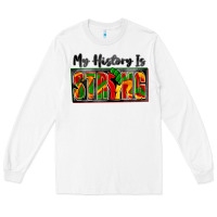 White my history is strong Long Sleeve Tee - Zillion Design Studio