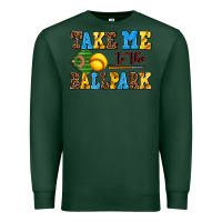 Sports Green take me to the ballpark softball Premium Sweatshirt - AdoDesignShop