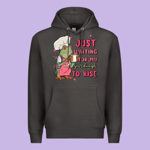 Waiting For My Sourdough To Rise Premium Hoodie Designed By Maliassmallbusiness