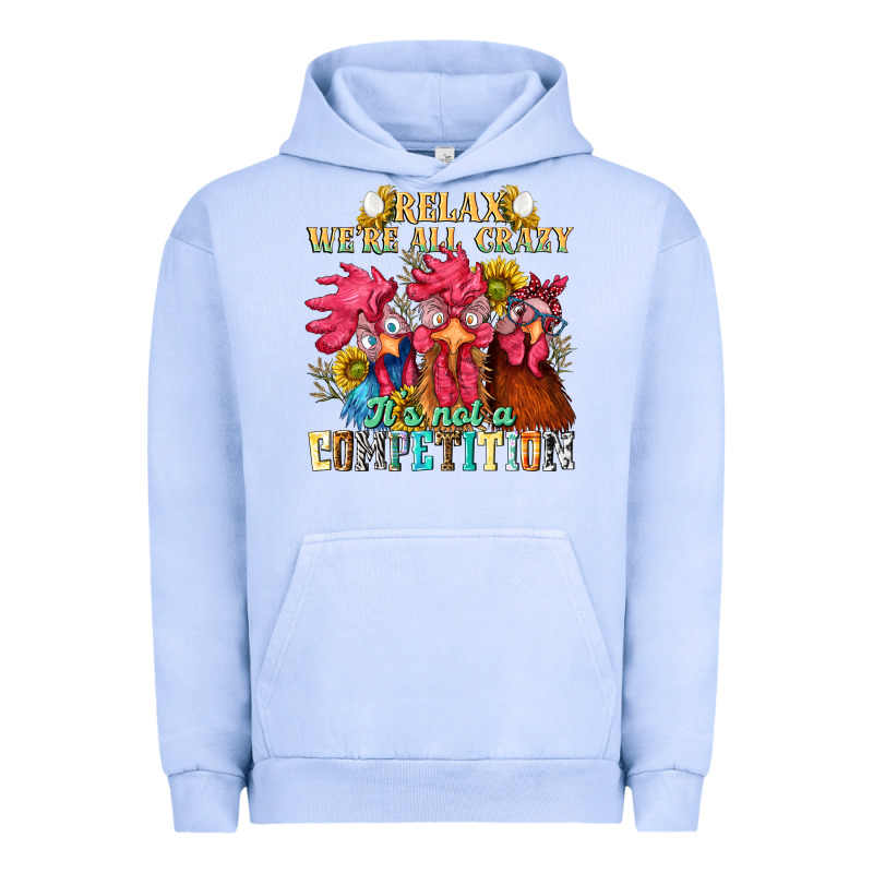 Relax Were All Crazy Its Not A Competition Nca Urban Hoodie by NancyCooperArtShop | Teevron