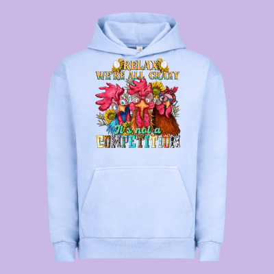 Relax Were All Crazy Its Not A Competition Nca Urban Hoodie Designed By Nancycooperartshop