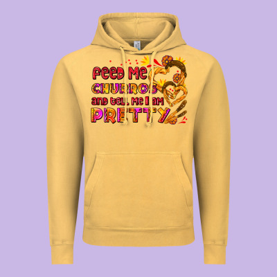 Feed Me Churros And Tell Me I Am Pretty Vintage Hoodie Designed By Adodesignshop