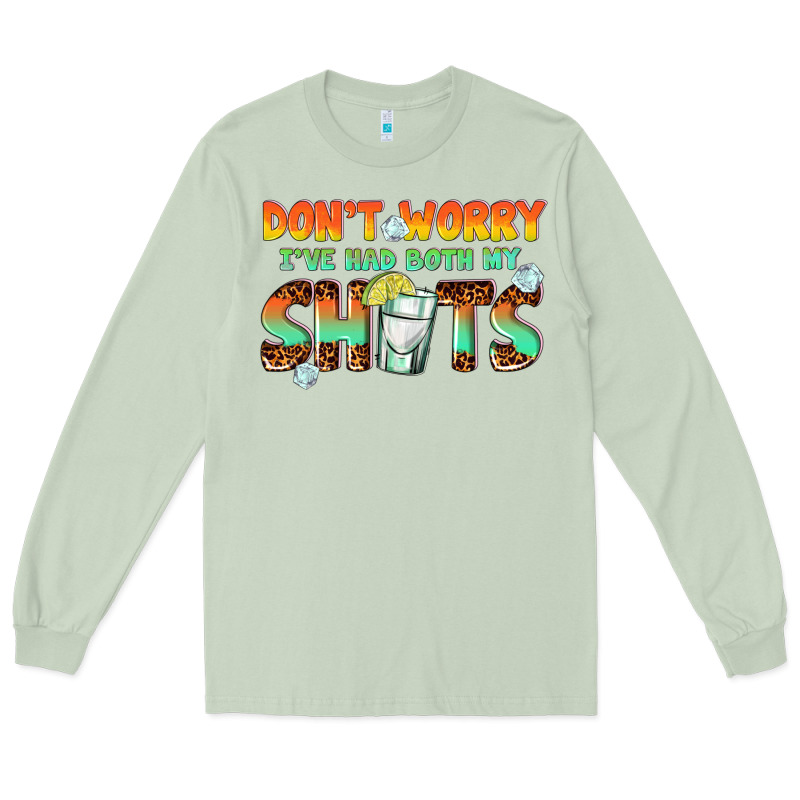 Dont Worry Ive Had Both My Shots Long Sleeve Tee by texasbilliewilder | Teevron