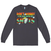 Smoke dont worry ive had both my shots Long Sleeve Tee - texasbilliewilder