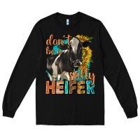 Black dont be a salty heifer with sunflowers Long Sleeve Tee - texasbilliewilder
