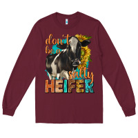 Burgundy dont be a salty heifer with sunflowers Long Sleeve Tee - texasbilliewilder