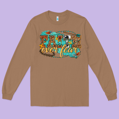 Long Sleeve Tee faith over fear