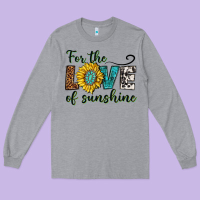 Long Sleeve Tee for the love of sunshine